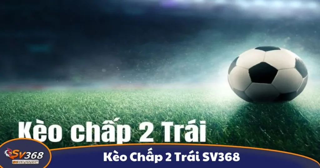 Kèo Chấp 1/4 SV368 - Cách Đọc Kèo Và Cách Chơi Hiệu Quả