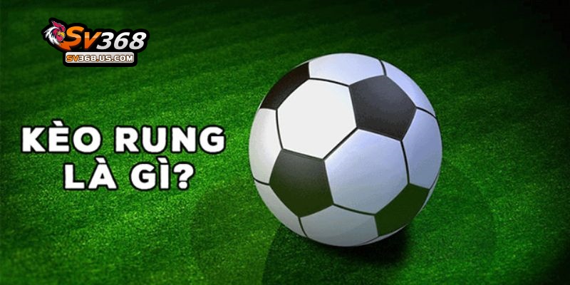 Chiến thuật chơi kèo rung hiệu quả